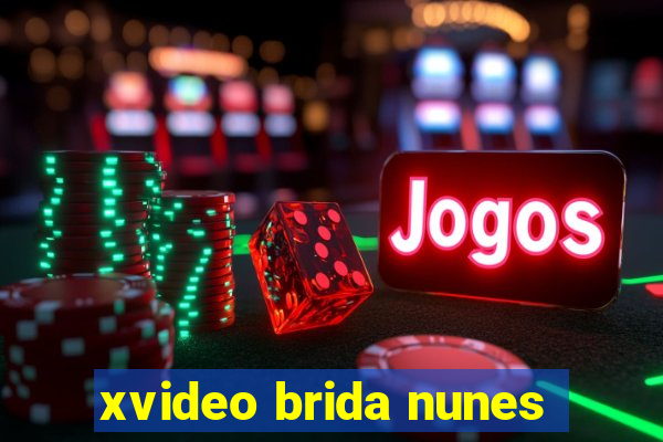 xvideo brida nunes